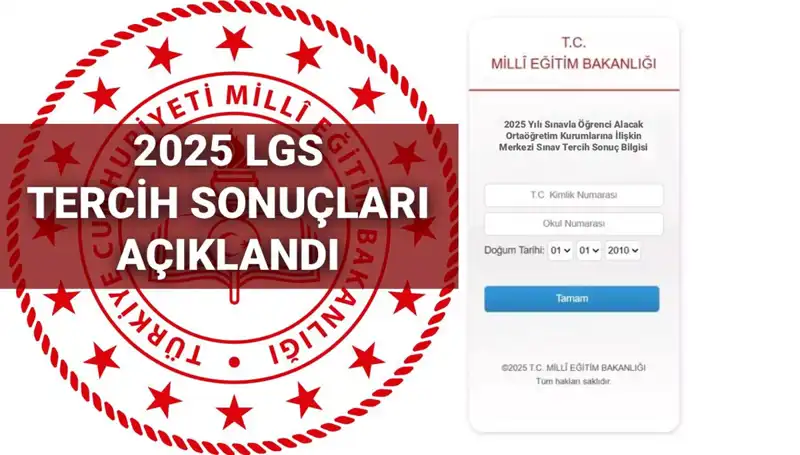 LGS Tercih Sonuçları Açıklandı: 2025 Kontenjanları ve Taban Puanları Hakkında Bilgiler