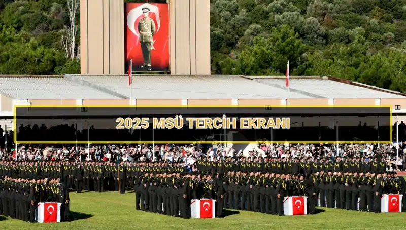 2025 MSÜ Tercih Süresi: Son Günler Geldi, Hangi Tarihe Dikkat Etmelisiniz?