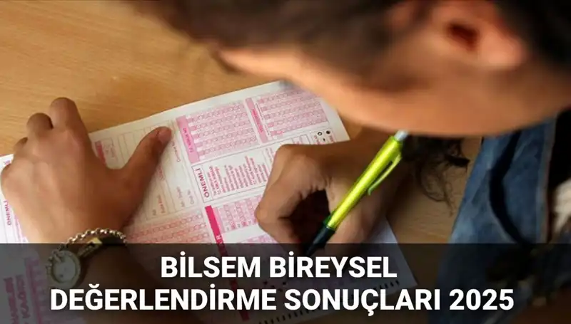 2025 BİLSEM Bireysel Değerlendirme Sonuçları Açıklandı! İşte Tüm Detaylar