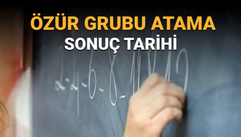 Özür Grubu Atama Sonuçları Ne Zaman Açıklanacak? Merakla Beklenen Tarih Geldi!
