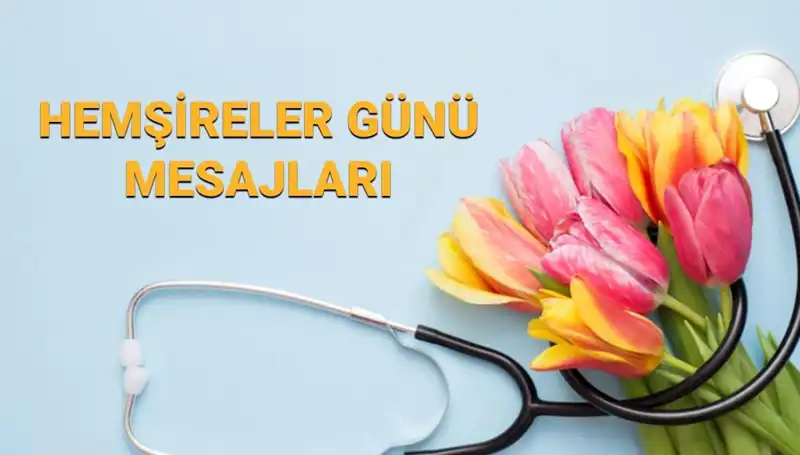 Hemşireler Günü 2025: En Güzel Mesajlar ve Kutlama Önerileri