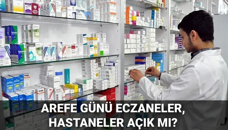 5 Haziran Arefe Günü: Eczane, Hastane ve Sağlık Ocakları Açık mı?
