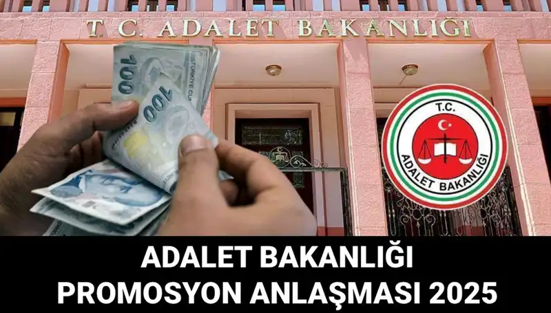Adalet Bakanlığı Promosyon Anlaşması 2025: Ertelendi Mi, Ne Zaman Açıklanacak?